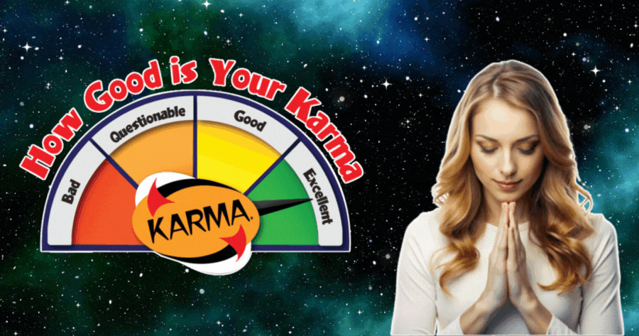 How Much Good Or Bad Karma Have You Accumulated?