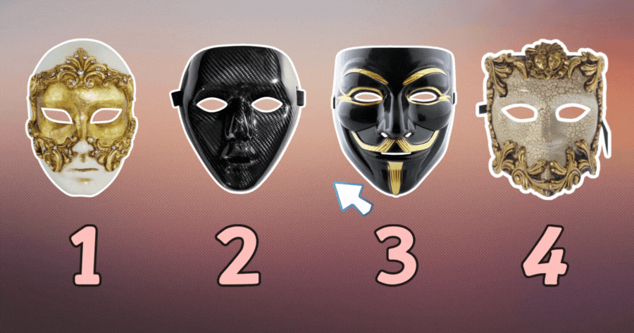 Put On A Mask To See What Truth You Are Hiding!